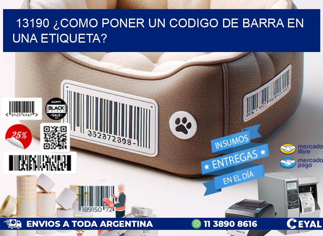 13190 ¿COMO PONER UN CODIGO DE BARRA EN  UNA ETIQUETA?