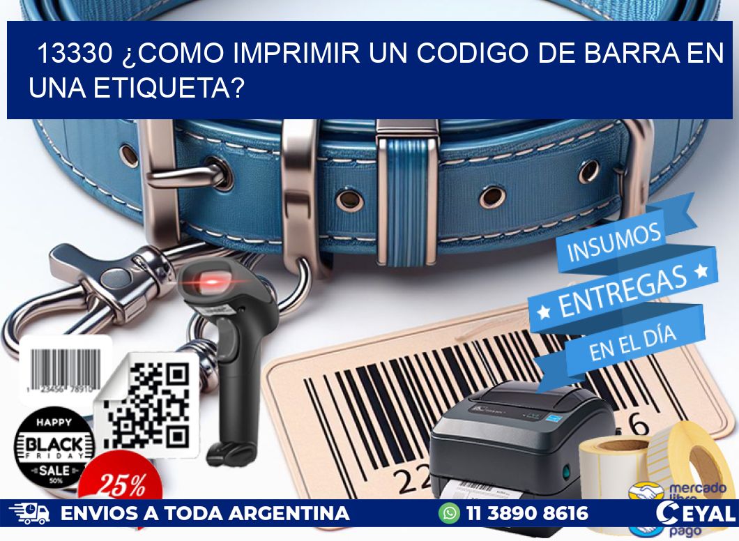 13330 ¿COMO IMPRIMIR UN CODIGO DE BARRA EN  UNA ETIQUETA?