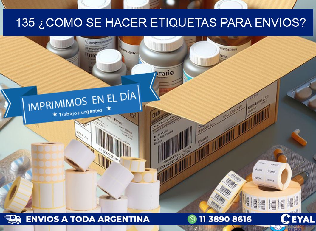 135 ¿COMO SE HACER ETIQUETAS PARA ENVIOS?