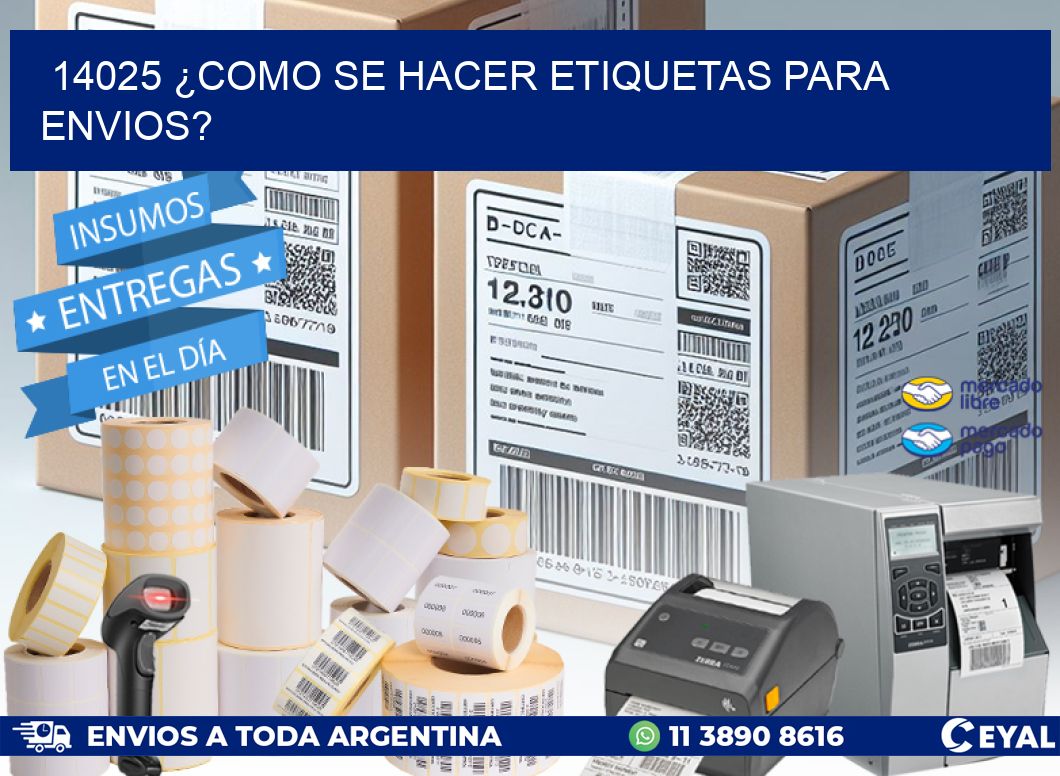 14025 ¿COMO SE HACER ETIQUETAS PARA ENVIOS?
