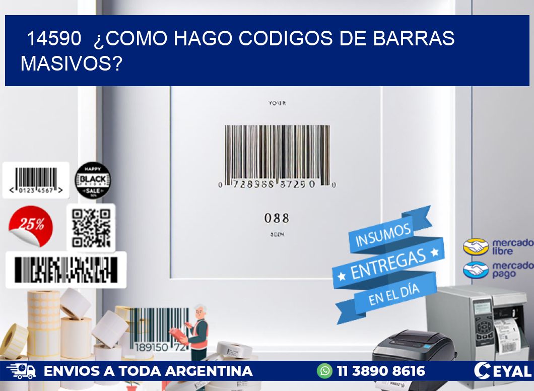 14590  ¿COMO HAGO CODIGOS DE BARRAS MASIVOS?