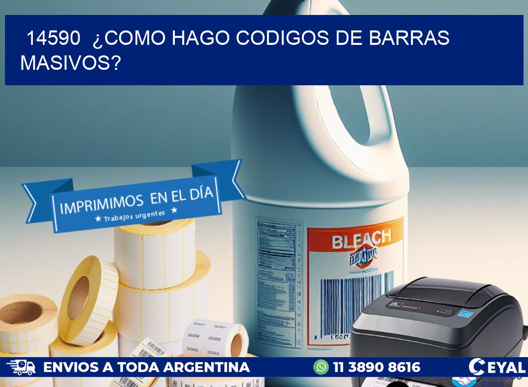 14590  ¿COMO HAGO CODIGOS DE BARRAS MASIVOS?