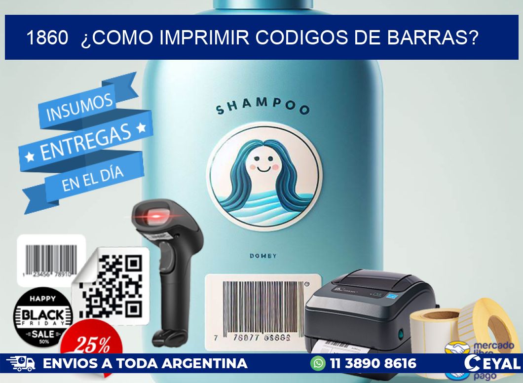 1860  ¿COMO IMPRIMIR CODIGOS DE BARRAS?