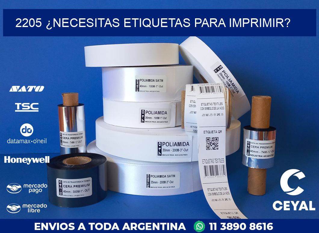 2205 ¿NECESITAS ETIQUETAS PARA IMPRIMIR?