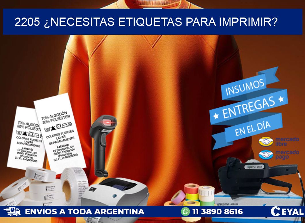 2205 ¿NECESITAS ETIQUETAS PARA IMPRIMIR?