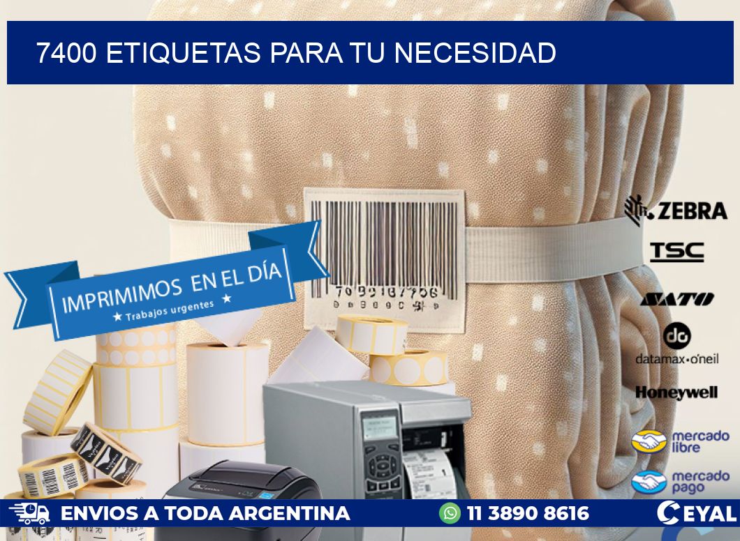7400 ETIQUETAS PARA TU NECESIDAD
