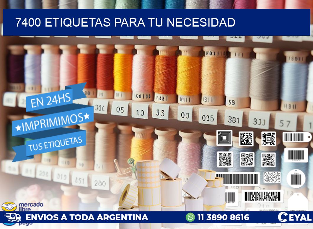 7400 ETIQUETAS PARA TU NECESIDAD