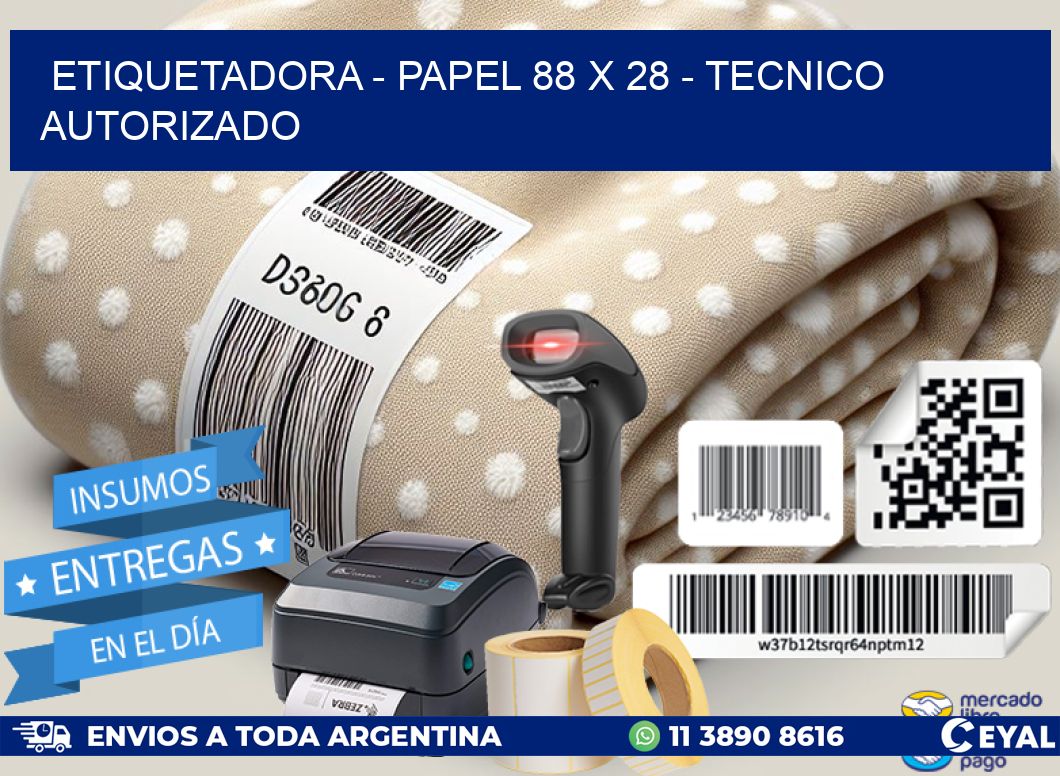 ETIQUETADORA - PAPEL 88 x 28 - TECNICO AUTORIZADO