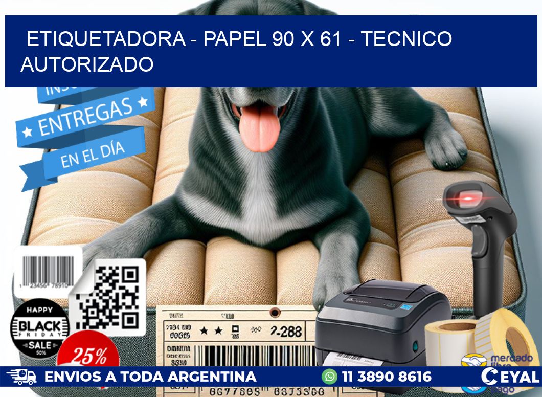 ETIQUETADORA - PAPEL 90 x 61 - TECNICO AUTORIZADO