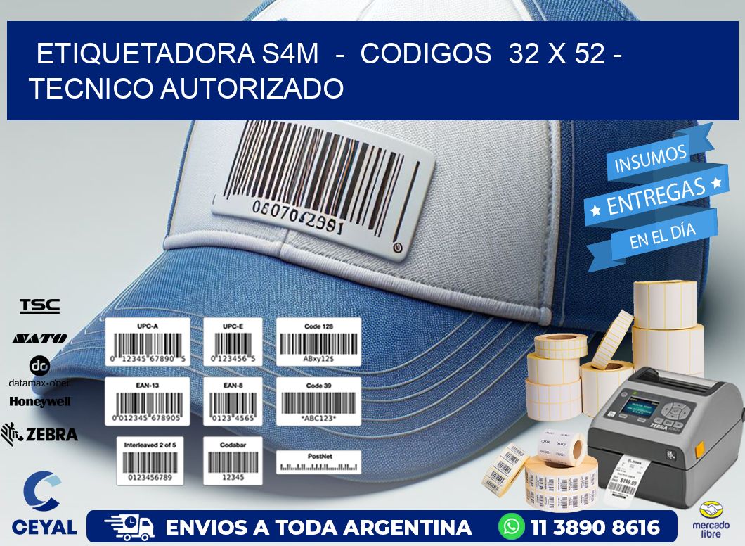 ETIQUETADORA S4M  -  CODIGOS  32 x 52 - TECNICO AUTORIZADO