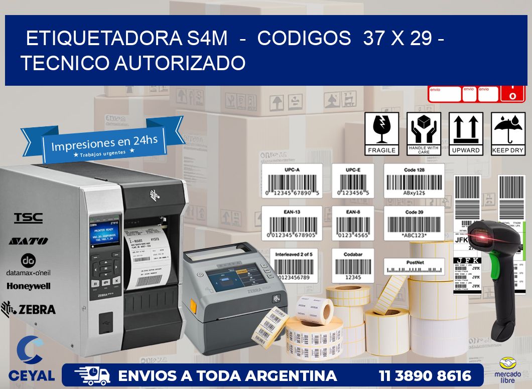 ETIQUETADORA S4M  -  CODIGOS  37 x 29 - TECNICO AUTORIZADO