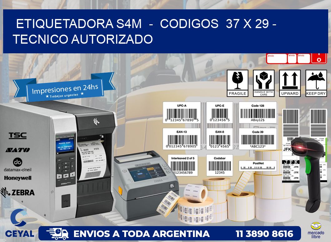 ETIQUETADORA S4M  -  CODIGOS  37 x 29 - TECNICO AUTORIZADO