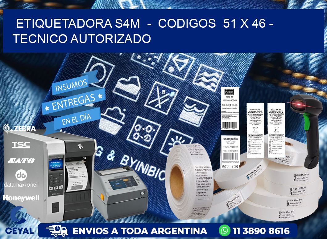 ETIQUETADORA S4M - CODIGOS 51 x 46 - TECNICO AUTORIZADO