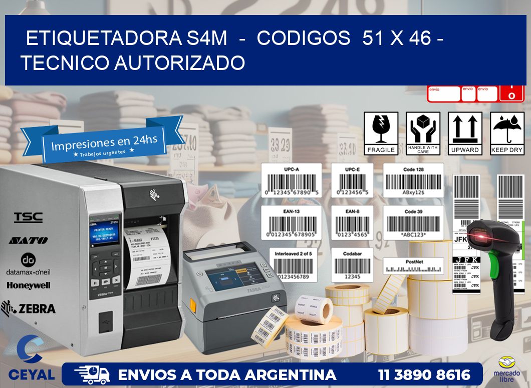 ETIQUETADORA S4M - CODIGOS 51 x 46 - TECNICO AUTORIZADO