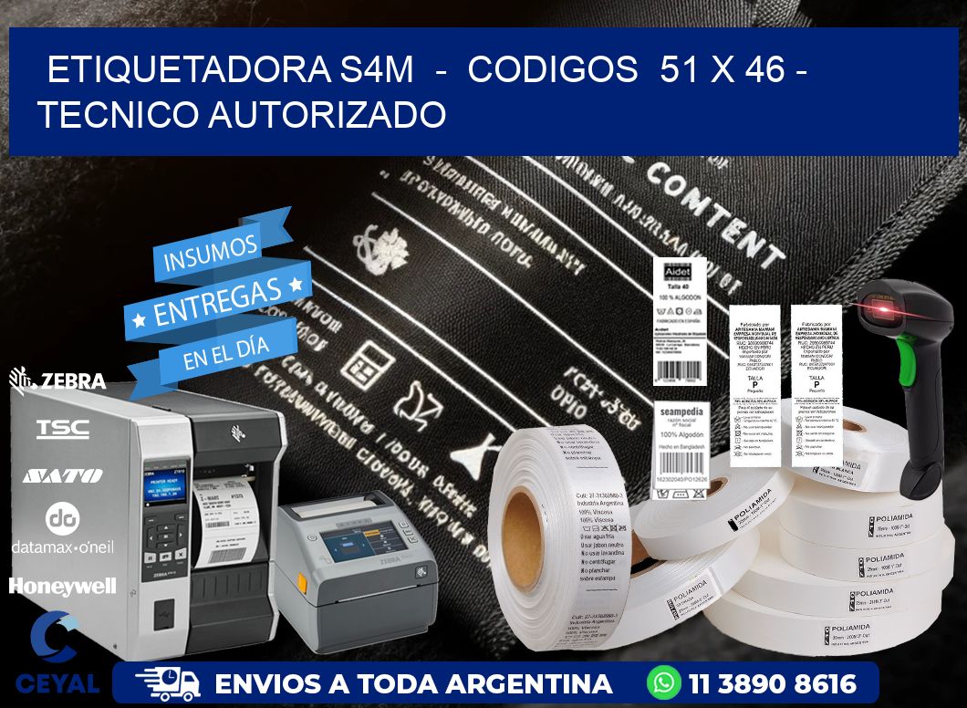 ETIQUETADORA S4M - CODIGOS 51 x 46 - TECNICO AUTORIZADO