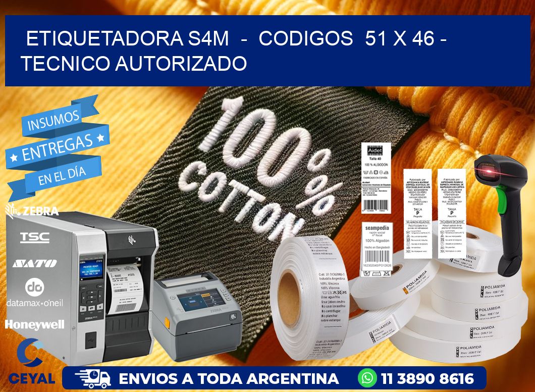 ETIQUETADORA S4M - CODIGOS 51 x 46 - TECNICO AUTORIZADO