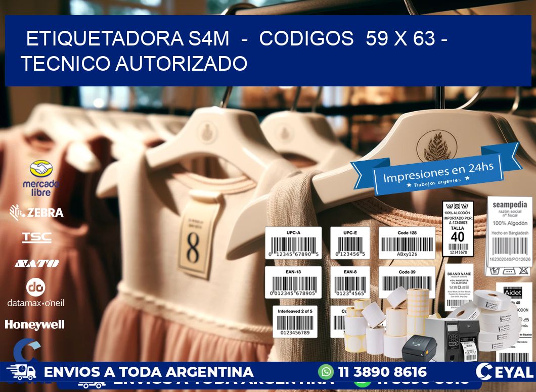 ETIQUETADORA S4M - CODIGOS 59 x 63 - TECNICO AUTORIZADO