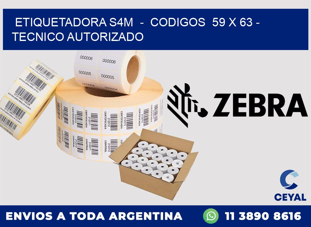 ETIQUETADORA S4M - CODIGOS 59 x 63 - TECNICO AUTORIZADO