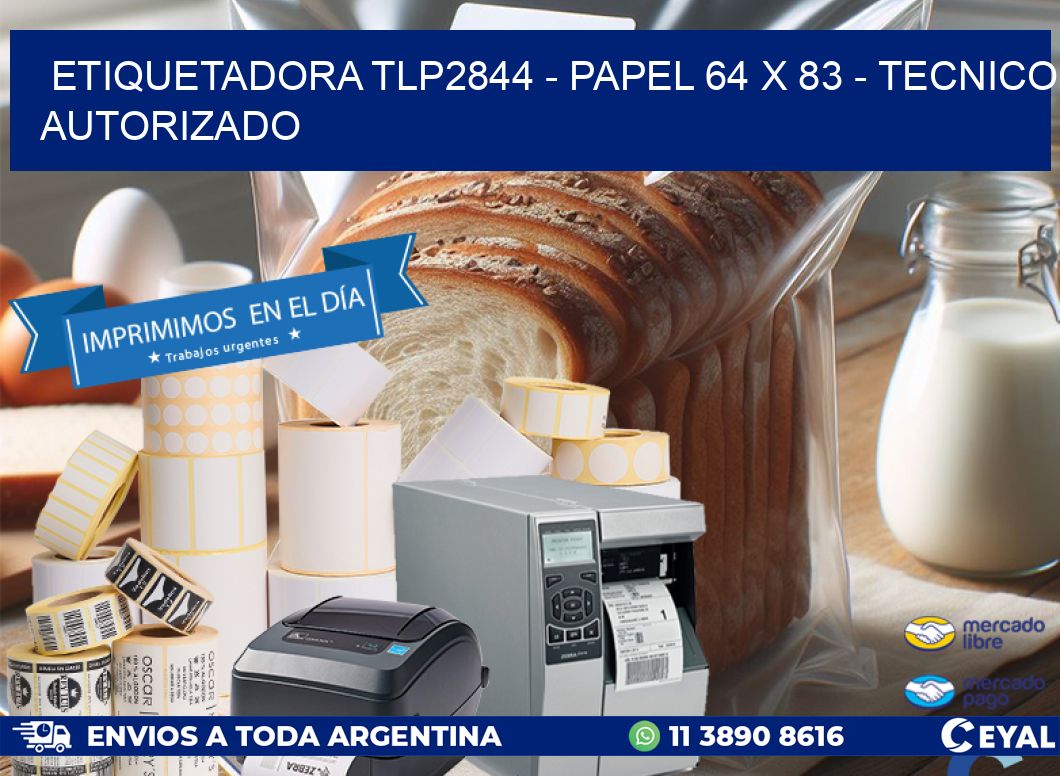 ETIQUETADORA TLP2844 - PAPEL 64 x 83 - TECNICO AUTORIZADO