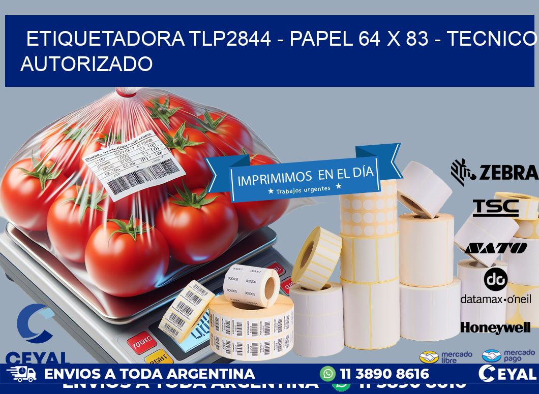 ETIQUETADORA TLP2844 – PAPEL 64 x 83 – TECNICO AUTORIZADO