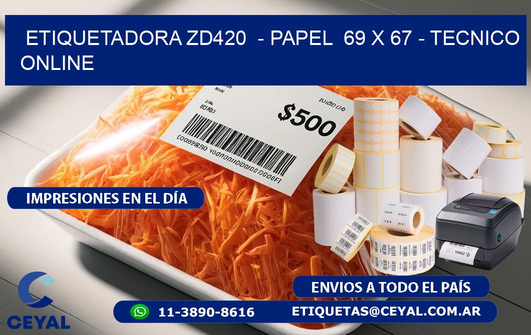 ETIQUETADORA ZD420  - PAPEL  69 x 67 - TECNICO ONLINE