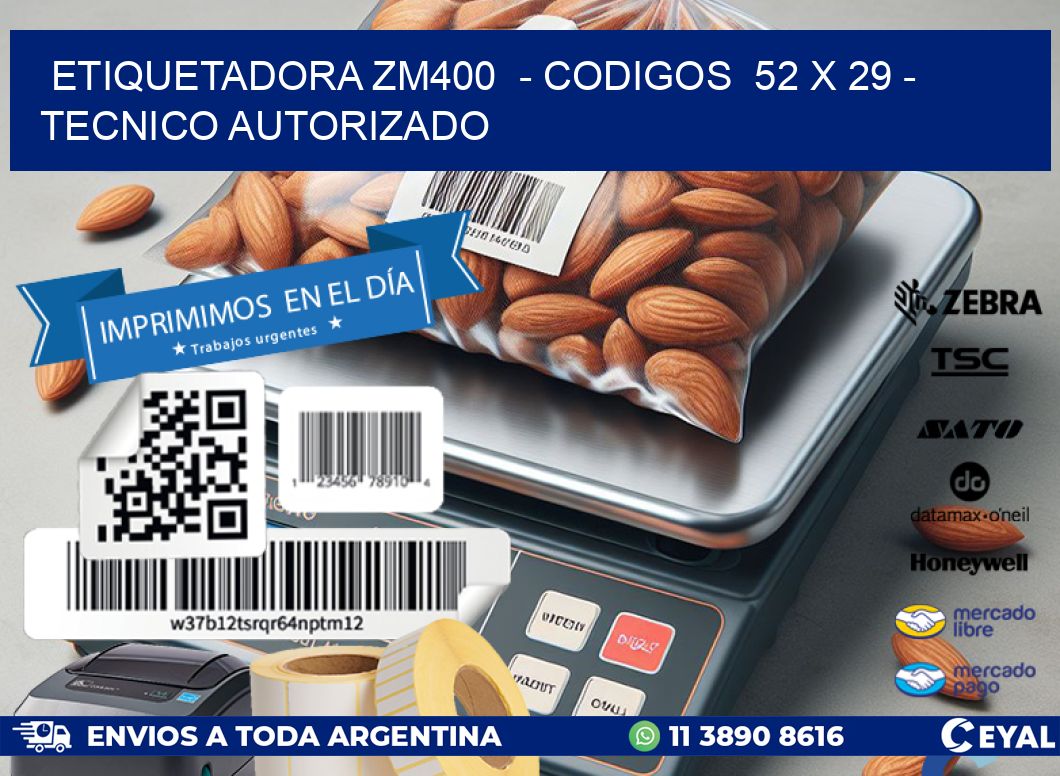 ETIQUETADORA ZM400 - CODIGOS 52 x 29 - TECNICO AUTORIZADO
