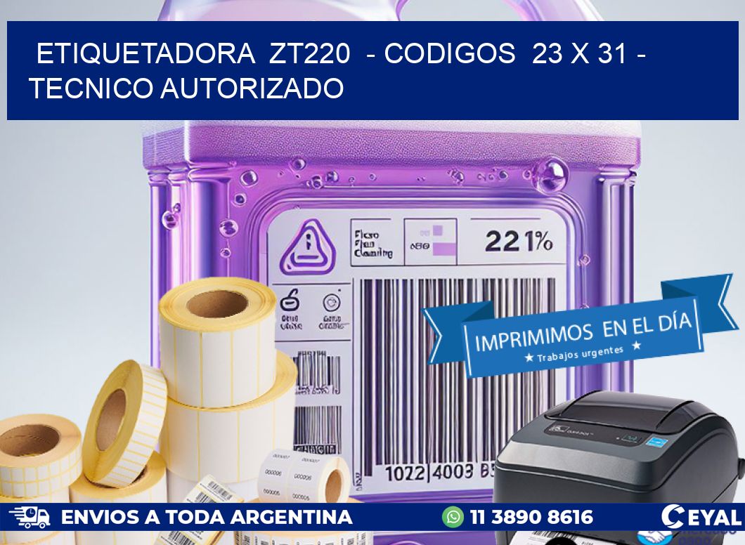 ETIQUETADORA  ZT220  - CODIGOS  23 x 31 - TECNICO AUTORIZADO
