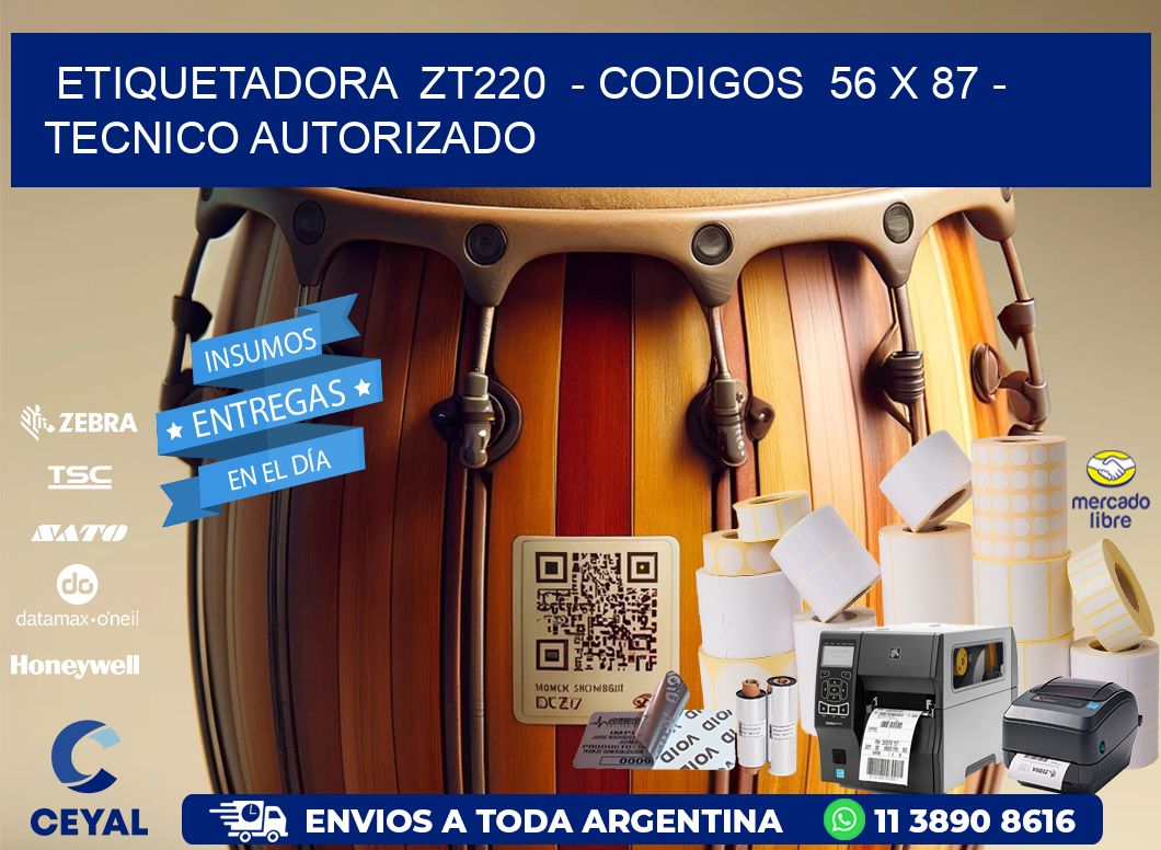 ETIQUETADORA  ZT220  - CODIGOS  56 x 87 - TECNICO AUTORIZADO