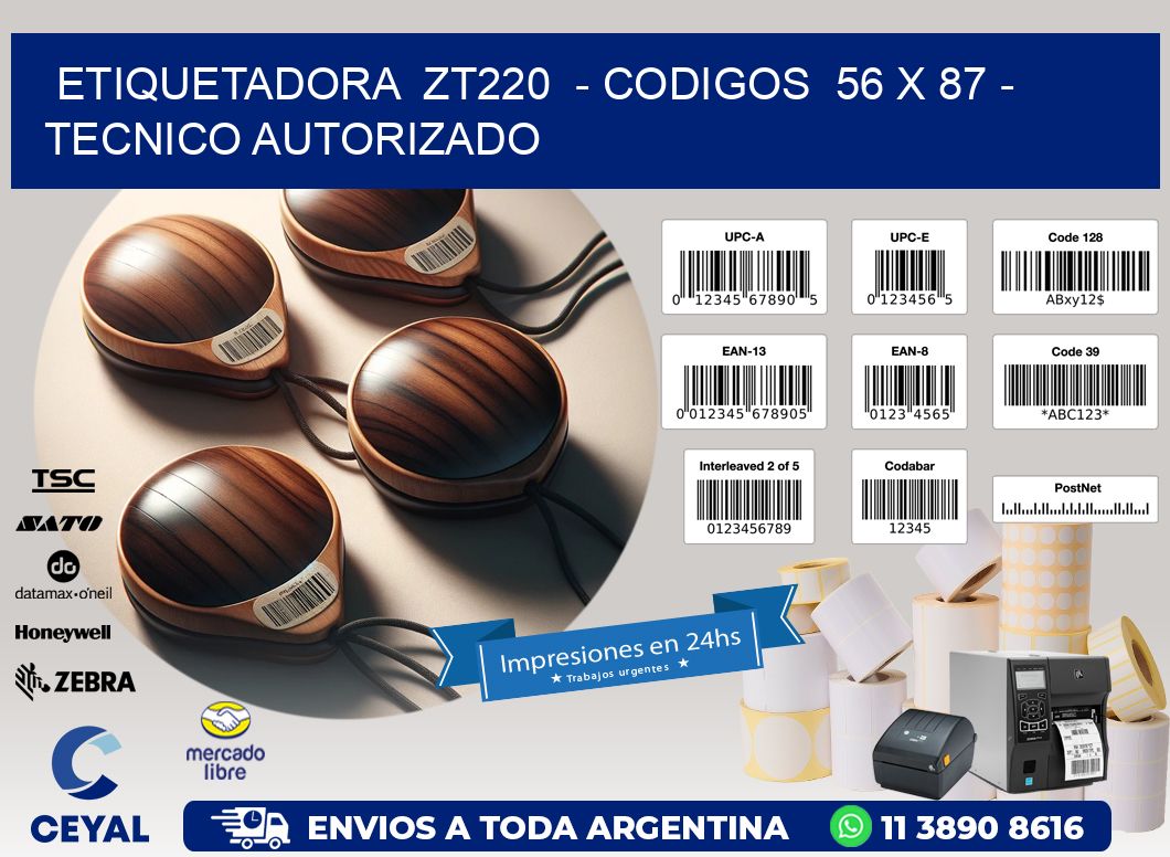 ETIQUETADORA  ZT220  - CODIGOS  56 x 87 - TECNICO AUTORIZADO