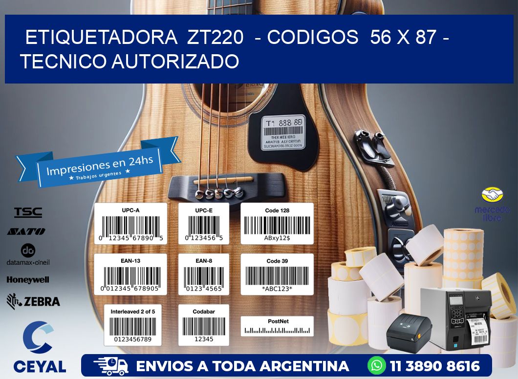 ETIQUETADORA  ZT220  - CODIGOS  56 x 87 - TECNICO AUTORIZADO