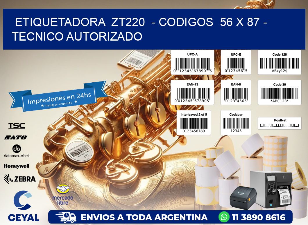 ETIQUETADORA  ZT220  – CODIGOS  56 x 87 – TECNICO AUTORIZADO