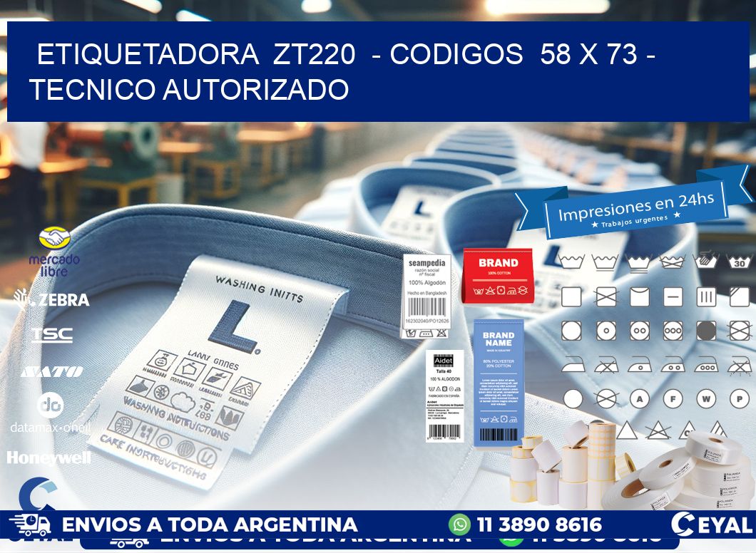 ETIQUETADORA  ZT220  - CODIGOS  58 x 73 - TECNICO AUTORIZADO