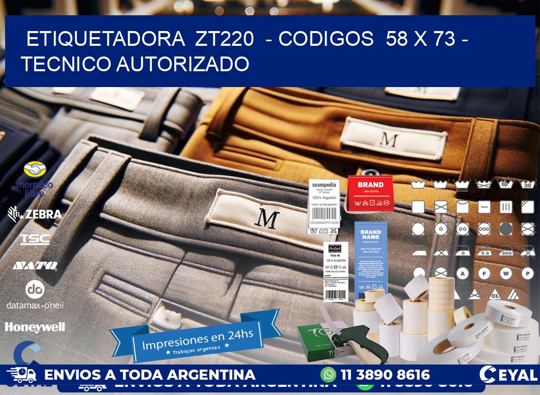 ETIQUETADORA  ZT220  - CODIGOS  58 x 73 - TECNICO AUTORIZADO