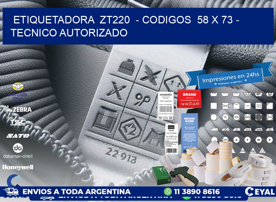 ETIQUETADORA  ZT220  - CODIGOS  58 x 73 - TECNICO AUTORIZADO