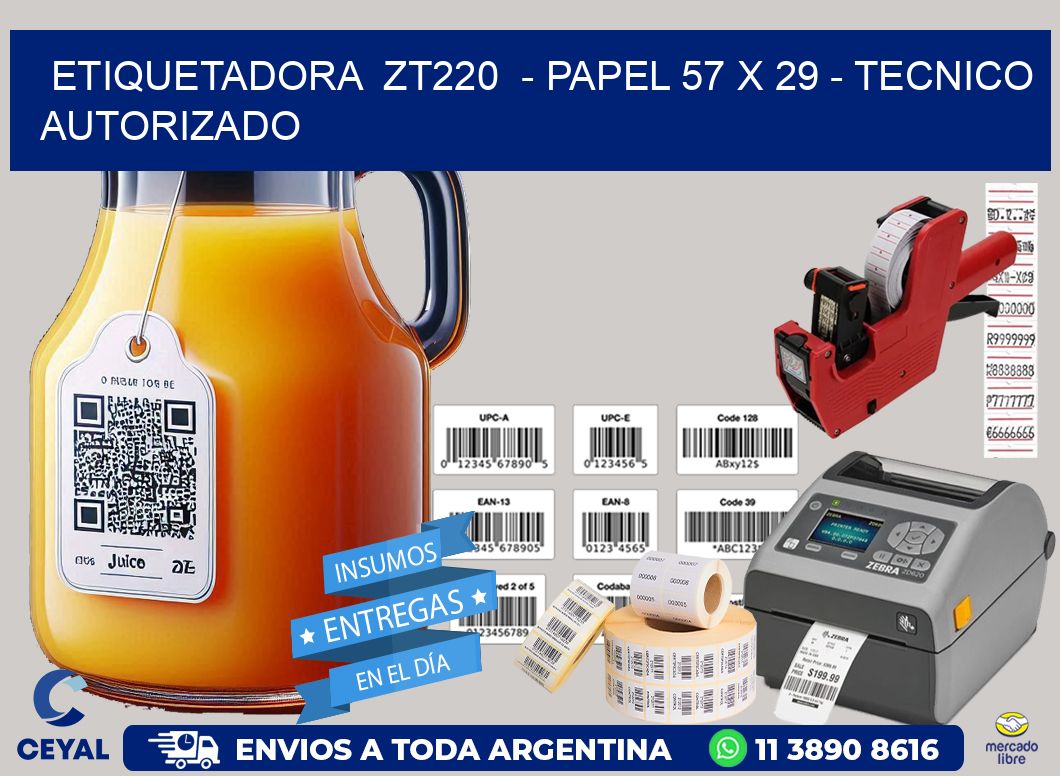 ETIQUETADORA  ZT220  - PAPEL 57 x 29 - TECNICO AUTORIZADO