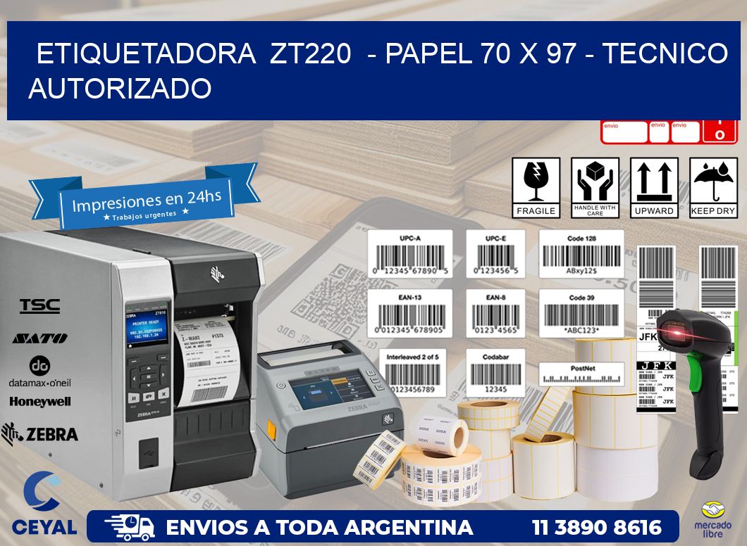 ETIQUETADORA  ZT220  - PAPEL 70 x 97 - TECNICO AUTORIZADO