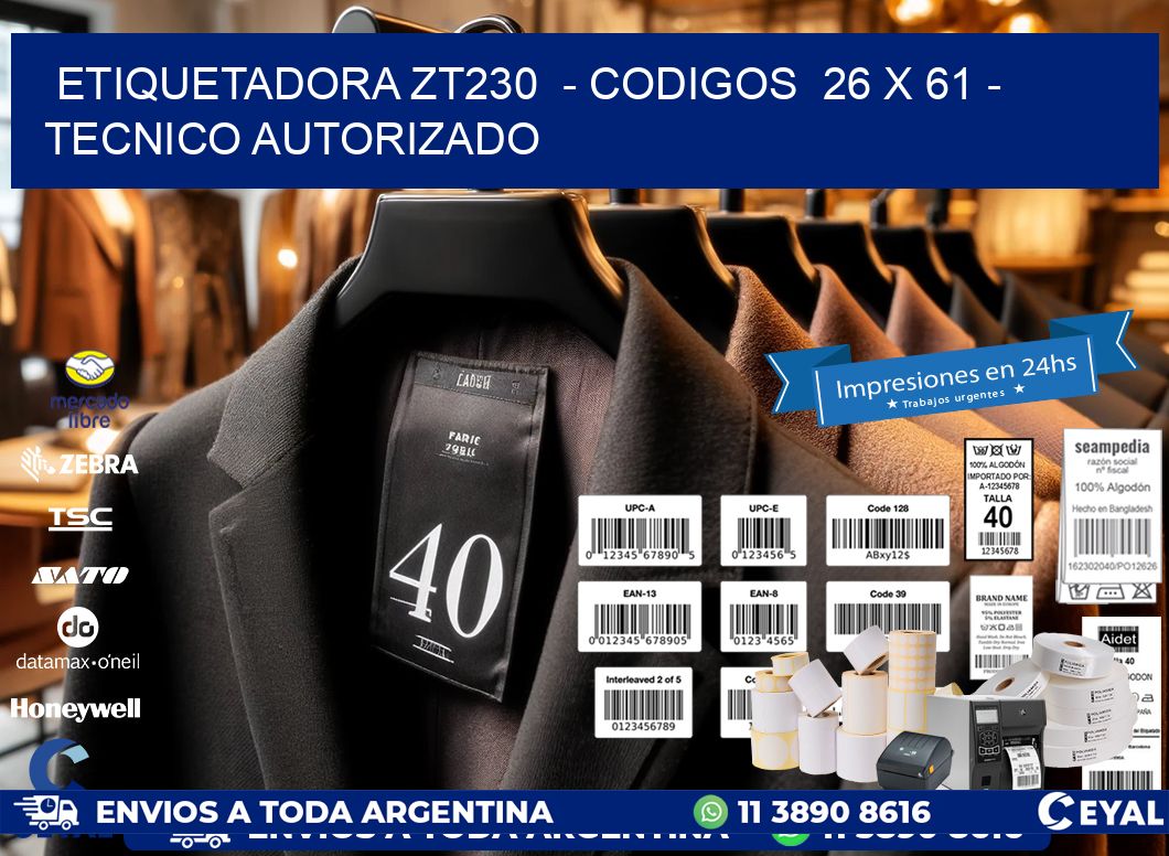 ETIQUETADORA ZT230  - CODIGOS  26 x 61 - TECNICO AUTORIZADO