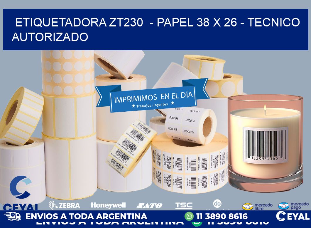 ETIQUETADORA ZT230  - PAPEL 38 x 26 - TECNICO AUTORIZADO