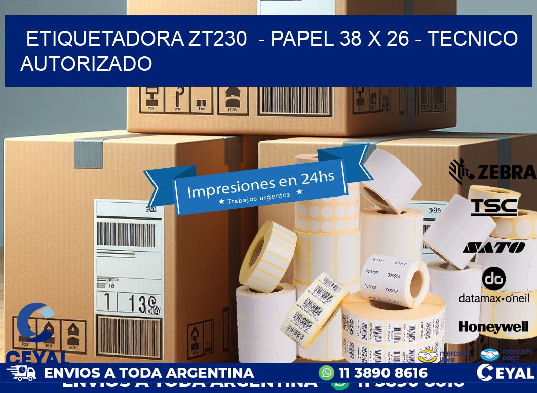 ETIQUETADORA ZT230  - PAPEL 38 x 26 - TECNICO AUTORIZADO