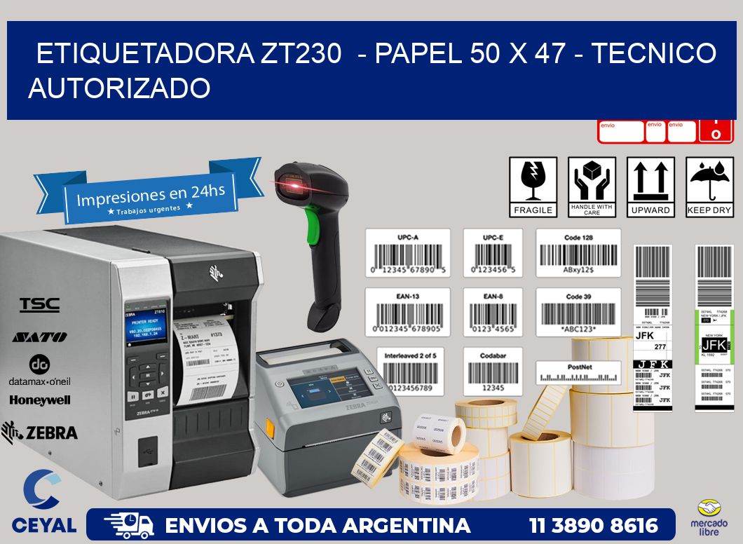 ETIQUETADORA ZT230  - PAPEL 50 x 47 - TECNICO AUTORIZADO