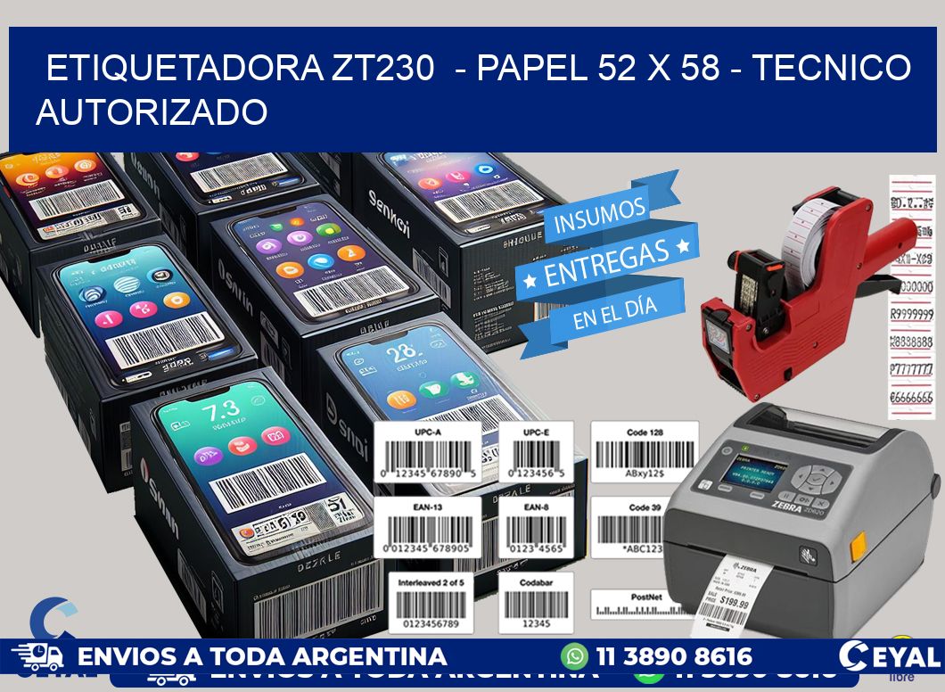 ETIQUETADORA ZT230  - PAPEL 52 x 58 - TECNICO AUTORIZADO