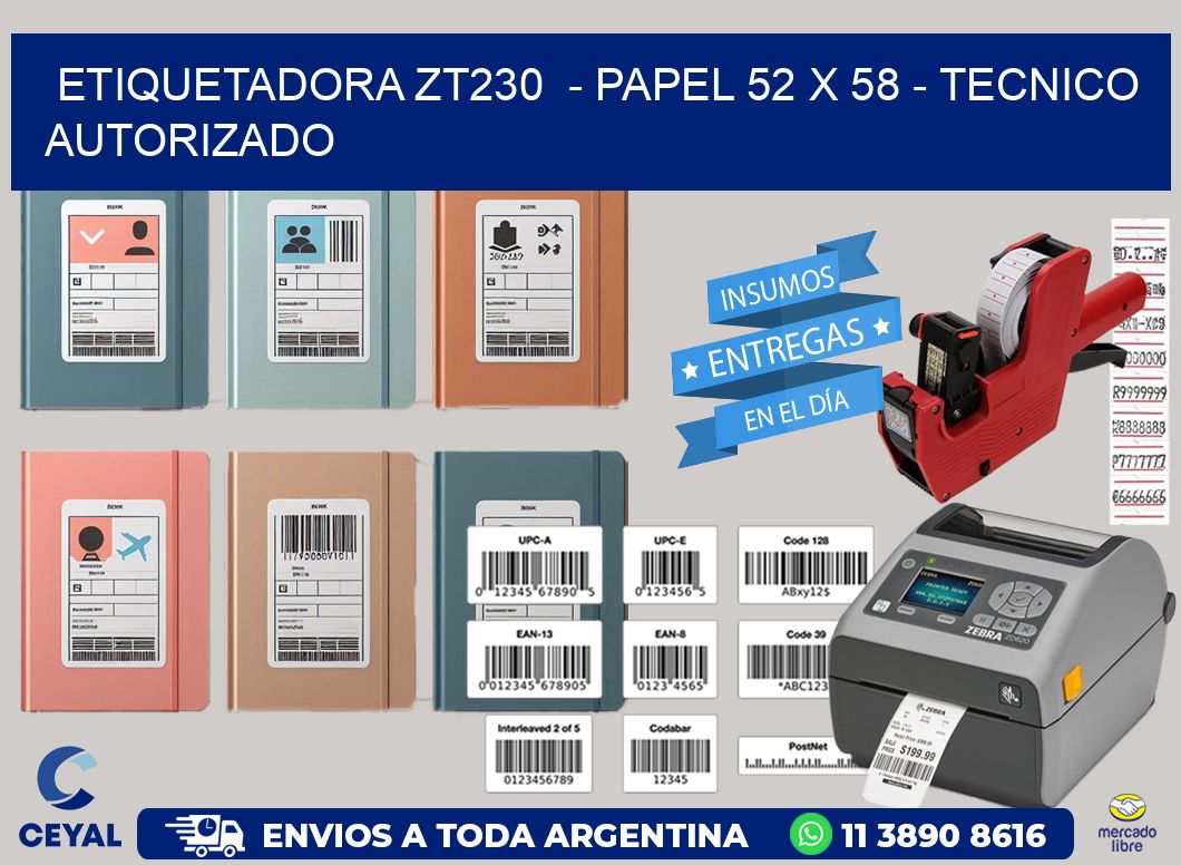 ETIQUETADORA ZT230  – PAPEL 52 x 58 – TECNICO AUTORIZADO
