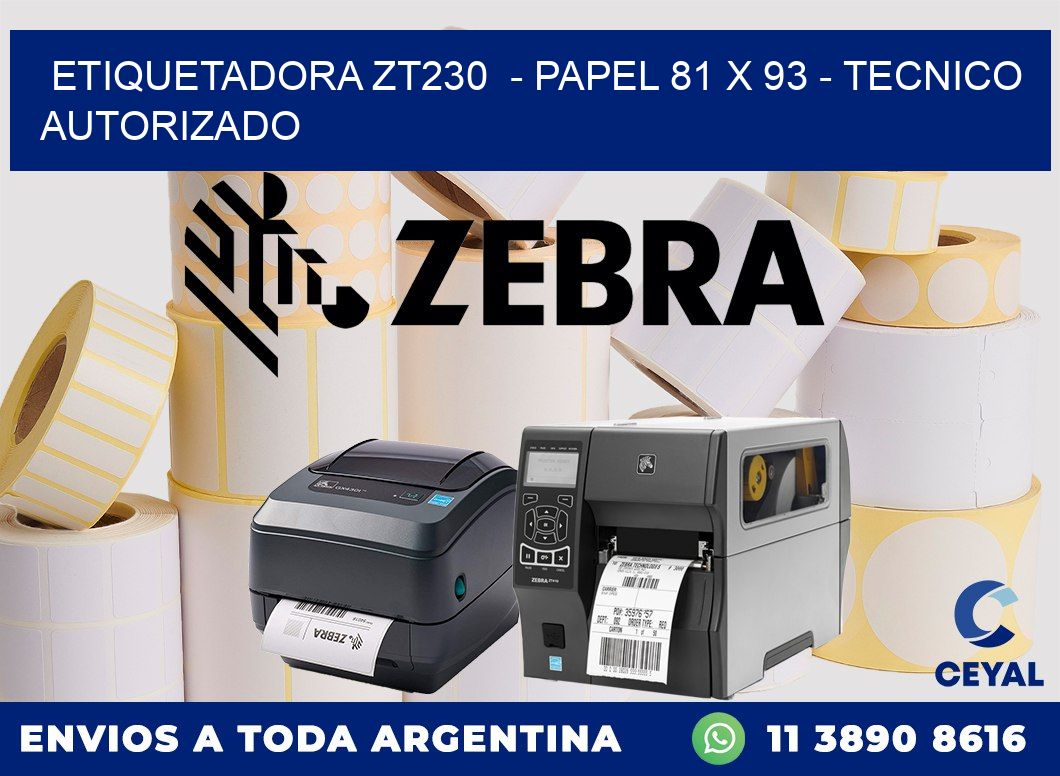 ETIQUETADORA ZT230  - PAPEL 81 x 93 - TECNICO AUTORIZADO