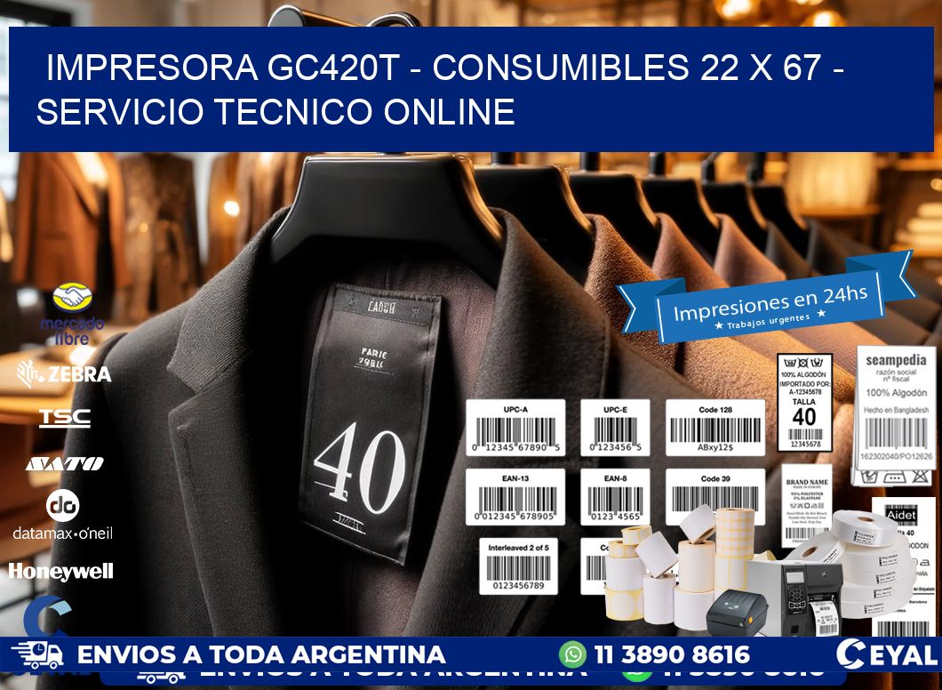 IMPRESORA GC420T - CONSUMIBLES 22 x 67 - SERVICIO TECNICO ONLINE