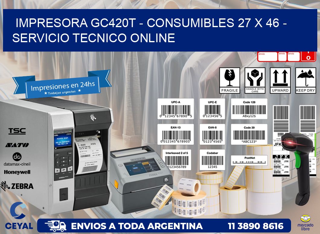 IMPRESORA GC420T – CONSUMIBLES 27 x 46 – SERVICIO TECNICO ONLINE