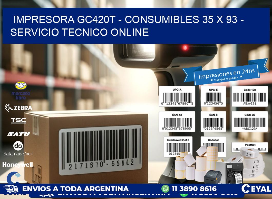 IMPRESORA GC420T - CONSUMIBLES 35 x 93 - SERVICIO TECNICO ONLINE