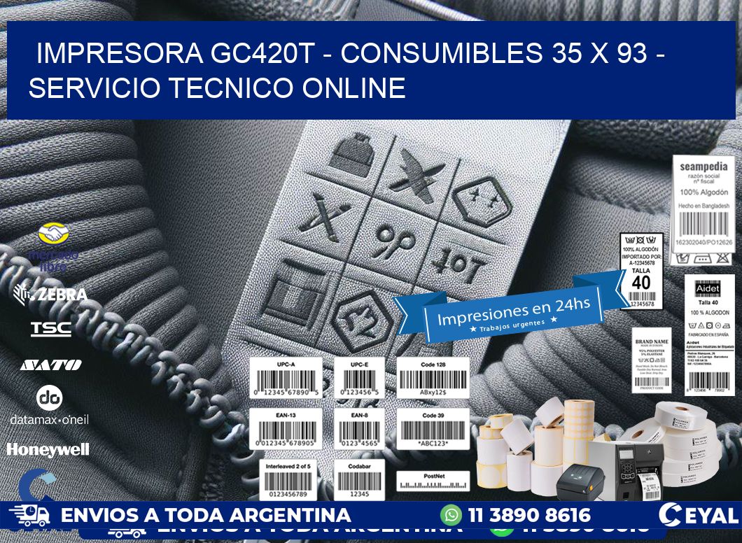 IMPRESORA GC420T - CONSUMIBLES 35 x 93 - SERVICIO TECNICO ONLINE