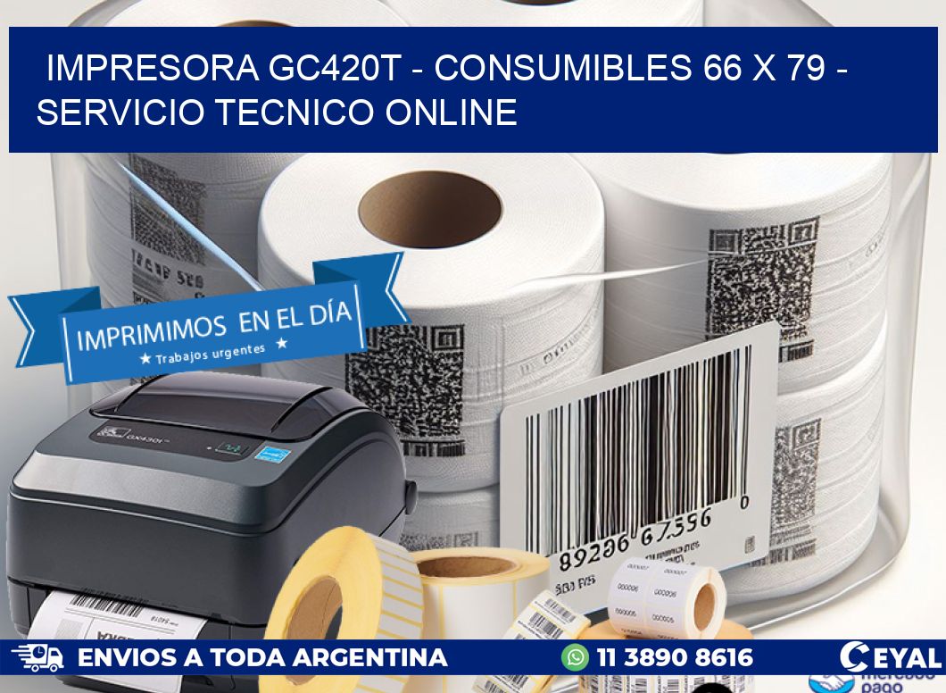 IMPRESORA GC420T - CONSUMIBLES 66 x 79 - SERVICIO TECNICO ONLINE