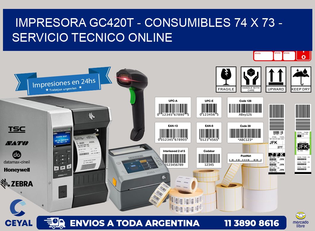 IMPRESORA GC420T - CONSUMIBLES 74 x 73 - SERVICIO TECNICO ONLINE