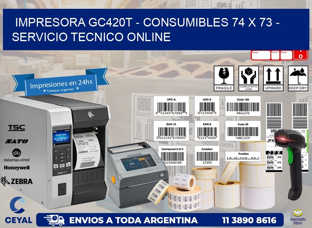 IMPRESORA GC420T - CONSUMIBLES 74 x 73 - SERVICIO TECNICO ONLINE